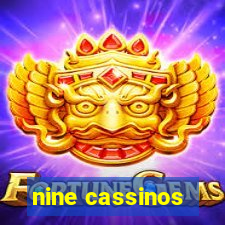 nine cassinos